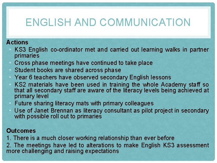 ENGLISH AND COMMUNICATION Actions • KS 3 English co-ordinator met and carried out learning