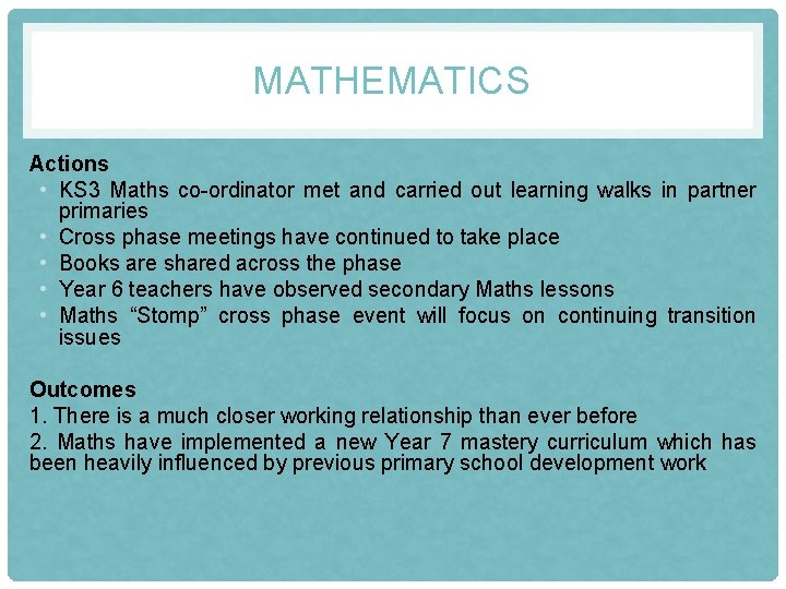 MATHEMATICS Actions • KS 3 Maths co-ordinator met and carried out learning walks in