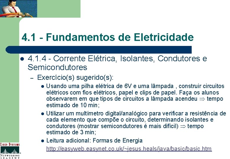 4. 1 - Fundamentos de Eletricidade l 4. 1. 4 - Corrente Elétrica, Isolantes,