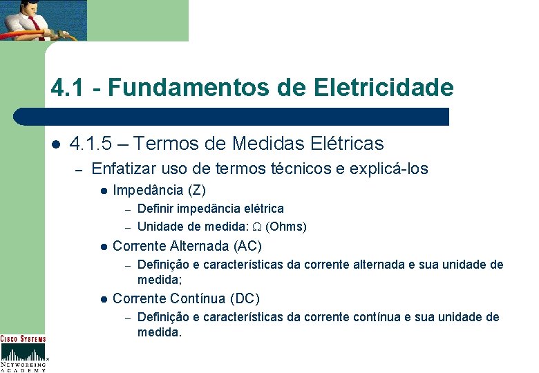 4. 1 - Fundamentos de Eletricidade l 4. 1. 5 – Termos de Medidas