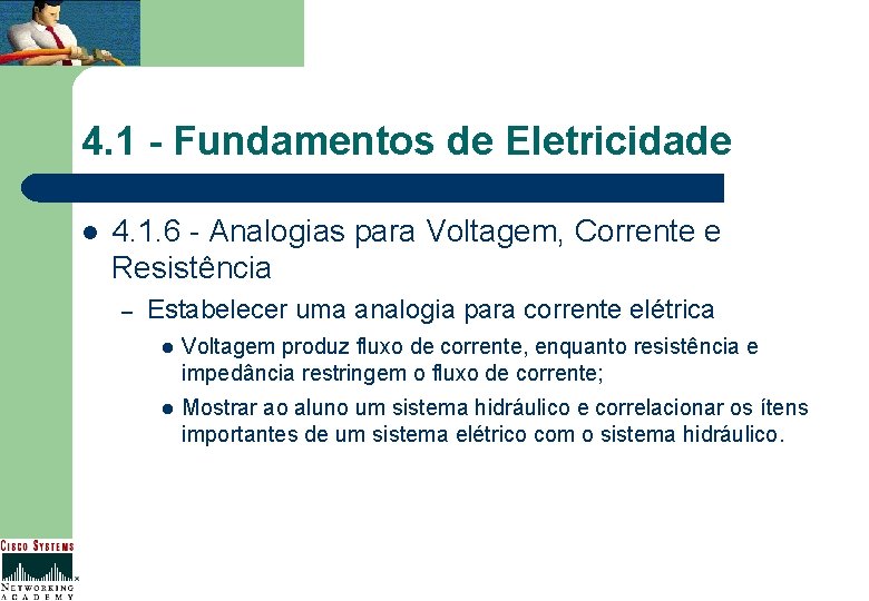 4. 1 - Fundamentos de Eletricidade l 4. 1. 6 - Analogias para Voltagem,