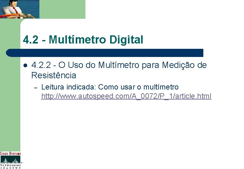 4. 2 - Multímetro Digital l 4. 2. 2 - O Uso do Multímetro