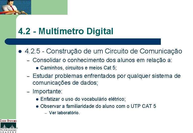 4. 2 - Multímetro Digital l 4. 2. 5 - Construção de um Circuito