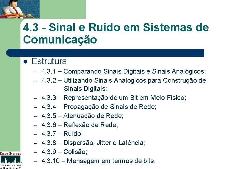 4. 3 - Sinal e Ruído em Sistemas de Comunicação l Estrutura – –