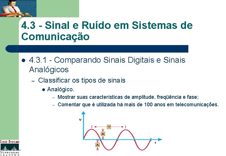 4. 3 - Sinal e Ruído em Sistemas de Comunicação l 4. 3. 1