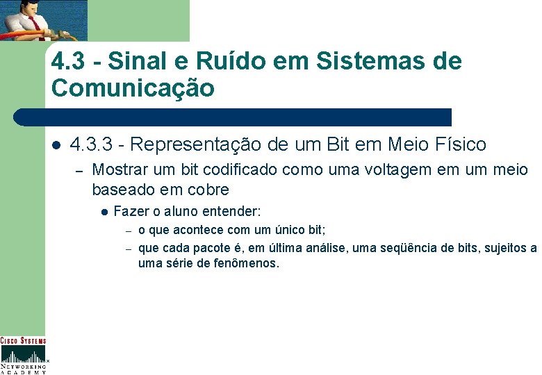 4. 3 - Sinal e Ruído em Sistemas de Comunicação l 4. 3. 3