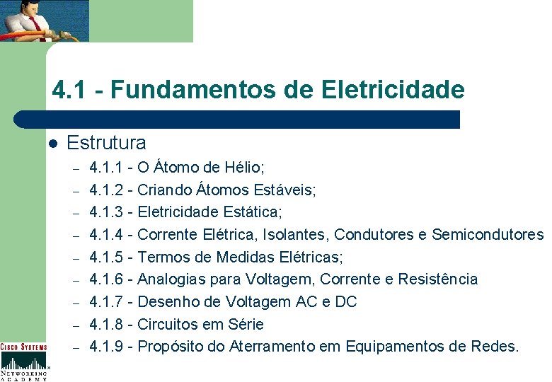 4. 1 - Fundamentos de Eletricidade l Estrutura – – – – – 4.