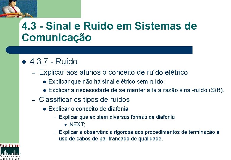 4. 3 - Sinal e Ruído em Sistemas de Comunicação l 4. 3. 7