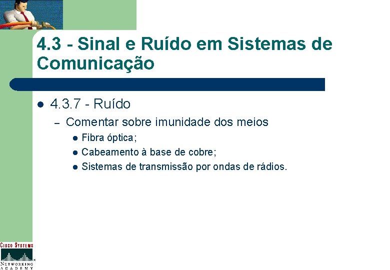 4. 3 - Sinal e Ruído em Sistemas de Comunicação l 4. 3. 7