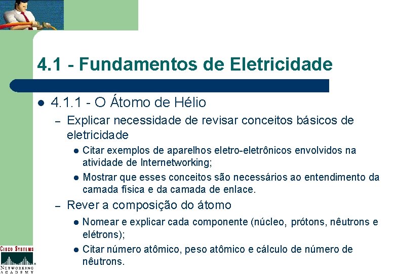 4. 1 - Fundamentos de Eletricidade l 4. 1. 1 - O Átomo de