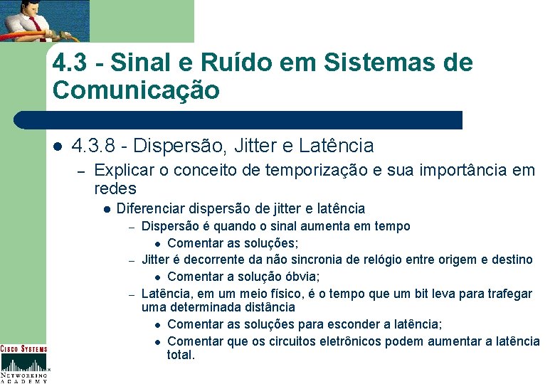 4. 3 - Sinal e Ruído em Sistemas de Comunicação l 4. 3. 8