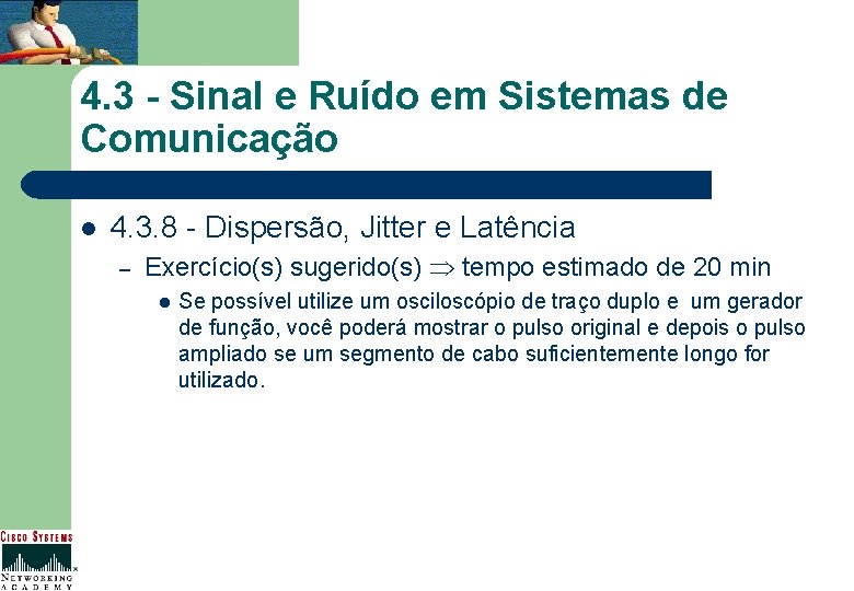 4. 3 - Sinal e Ruído em Sistemas de Comunicação l 4. 3. 8