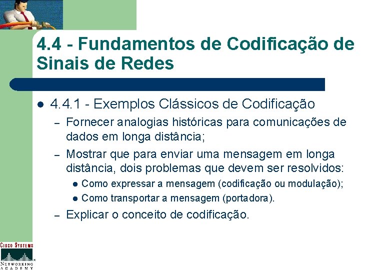 4. 4 - Fundamentos de Codificação de Sinais de Redes l 4. 4. 1