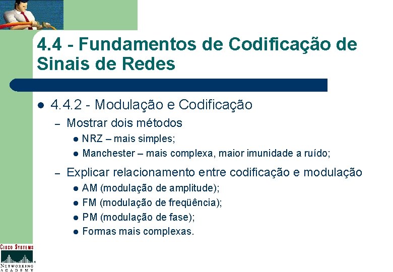 4. 4 - Fundamentos de Codificação de Sinais de Redes l 4. 4. 2