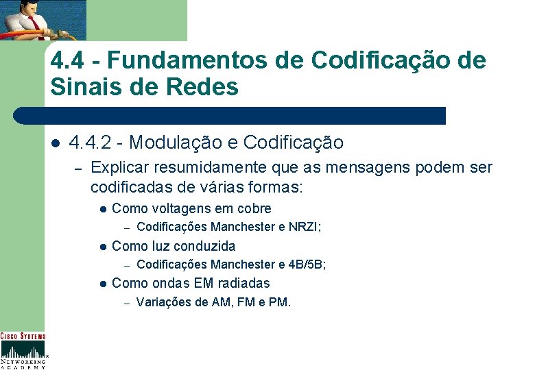 4. 4 - Fundamentos de Codificação de Sinais de Redes l 4. 4. 2