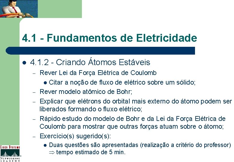 4. 1 - Fundamentos de Eletricidade l 4. 1. 2 - Criando Átomos Estáveis