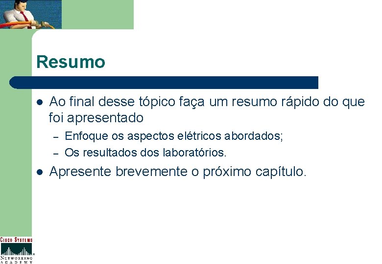 Resumo l Ao final desse tópico faça um resumo rápido do que foi apresentado