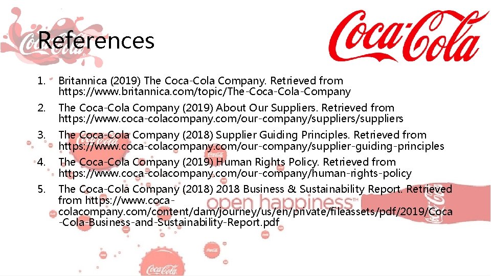 References 1. Britannica (2019) The Coca-Cola Company. Retrieved from https: //www. britannica. com/topic/The-Coca-Cola-Company 2.