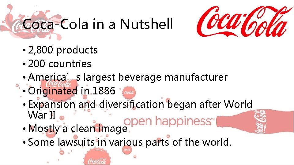 Coca-Cola in a Nutshell • 2, 800 products • 200 countries • America’s largest