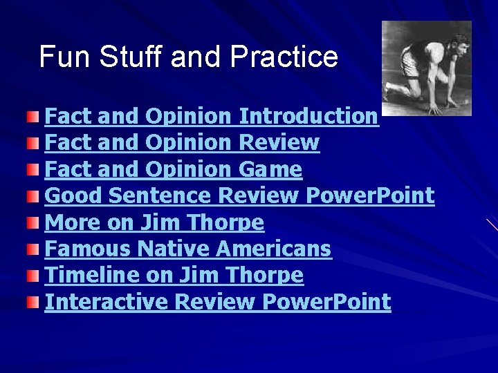 Fun Stuff and Practice Fact and Opinion Introduction Fact and Opinion Review Fact and