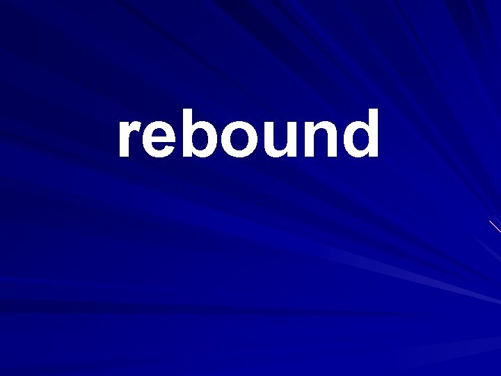 rebound 