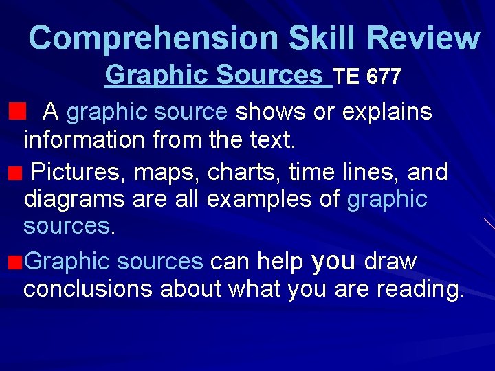 Comprehension Skill Review Graphic Sources TE 677 A graphic source shows or explains information
