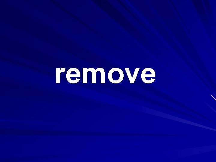 remove 