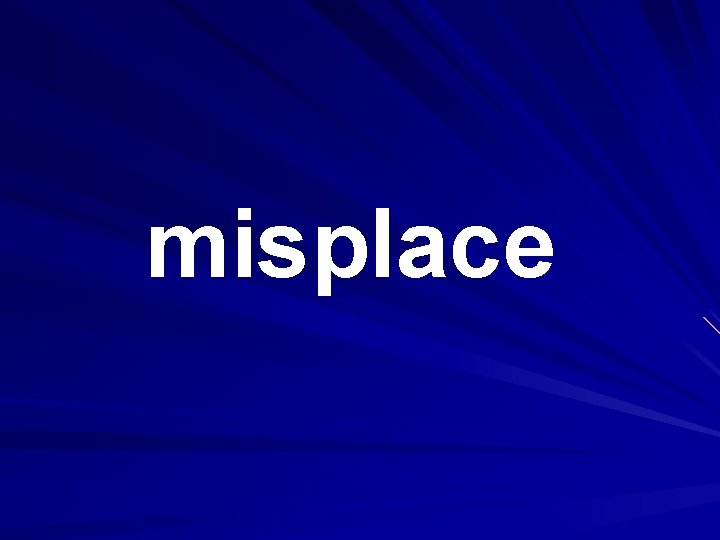 misplace 