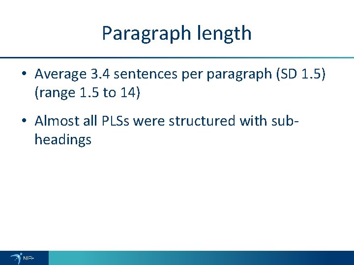 Paragraph length • Average 3. 4 sentences per paragraph (SD 1. 5) (range 1.