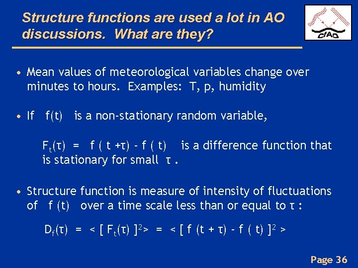 Structure functions are used a lot in AO discussions. What are they? • Mean