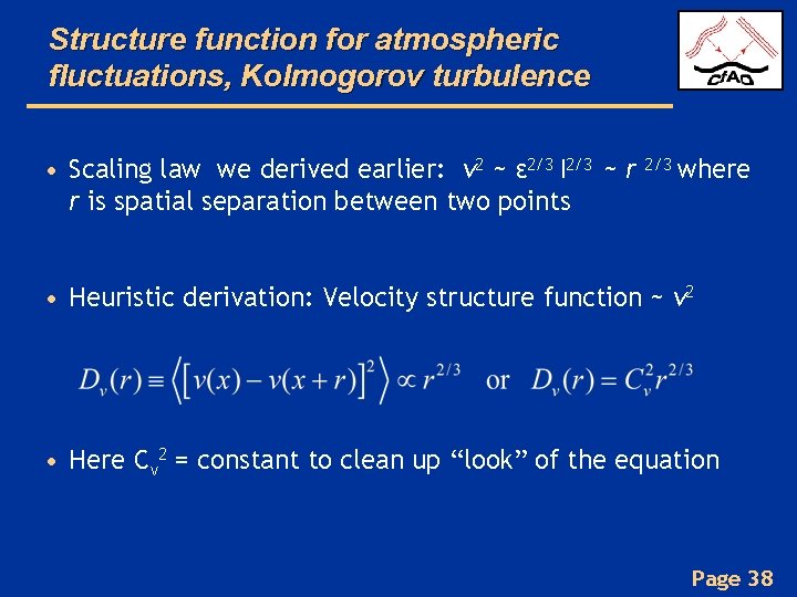 Structure function for atmospheric fluctuations, Kolmogorov turbulence • Scaling law we derived earlier: v