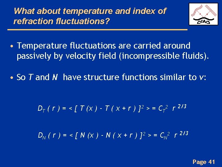 What about temperature and index of refraction fluctuations? • Temperature fluctuations are carried around