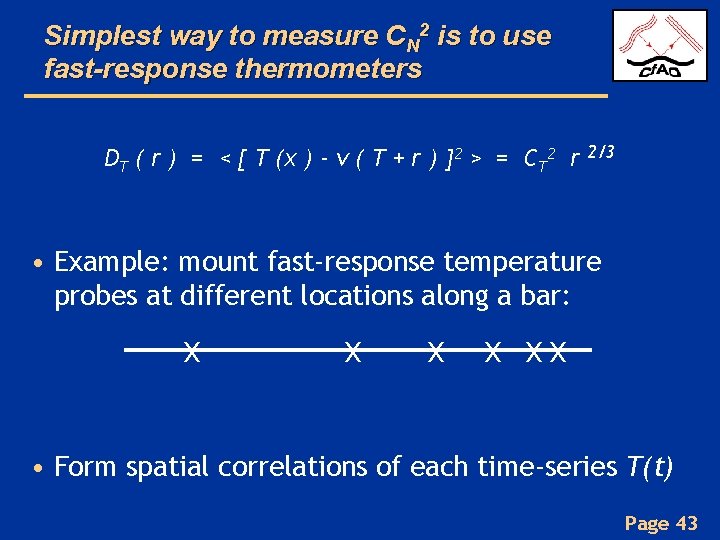 Simplest way to measure CN 2 is to use fast-response thermometers DT ( r