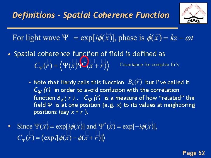 Definitions - Spatial Coherence Function • Spatial coherence function of field is defined as