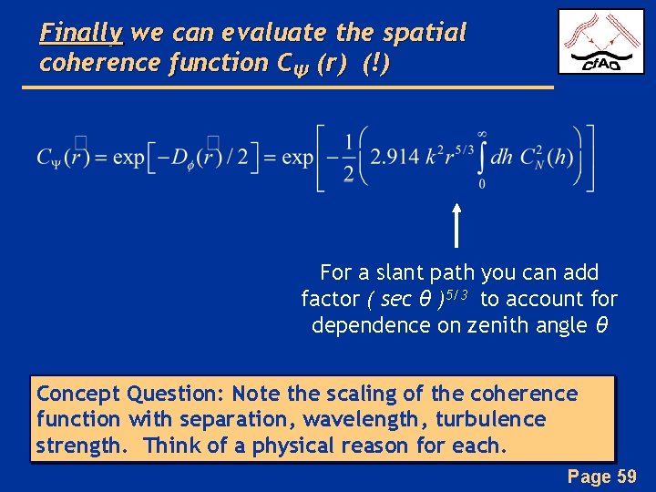 Finally we can evaluate the spatial coherence function CΨ (r) (!) For a slant