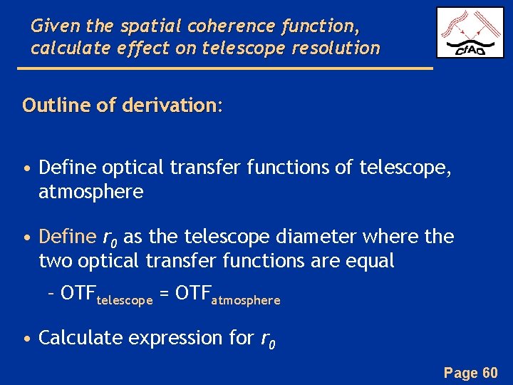 Given the spatial coherence function, calculate effect on telescope resolution Outline of derivation: •