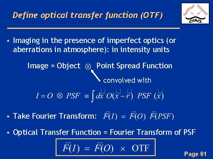 Define optical transfer function (OTF) • Imaging in the presence of imperfect optics (or