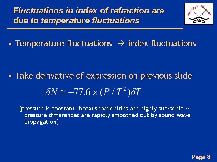 Fluctuations in index of refraction are due to temperature fluctuations • Temperature fluctuations index