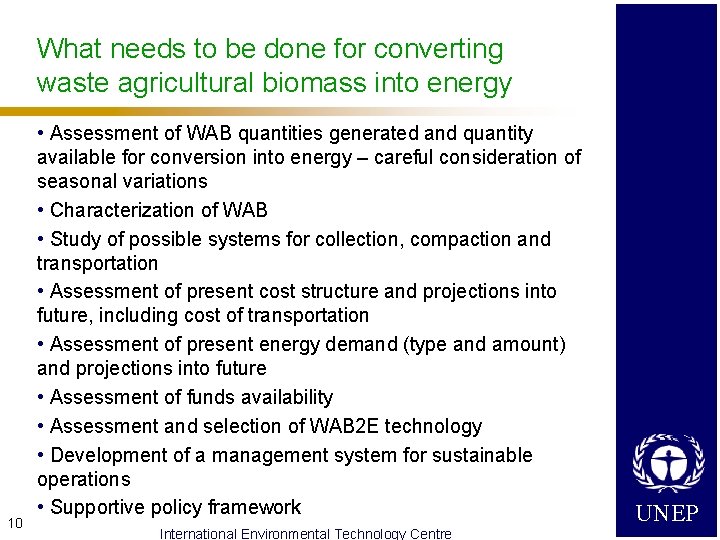 What needs to be done for converting waste agricultural biomass into energy 10 •