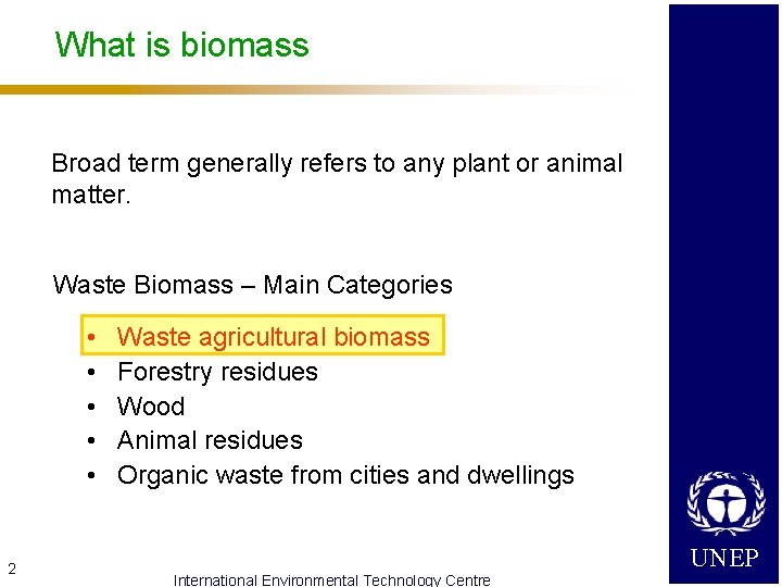 What is biomass Broad term generally refers to any plant or animal matter. Waste