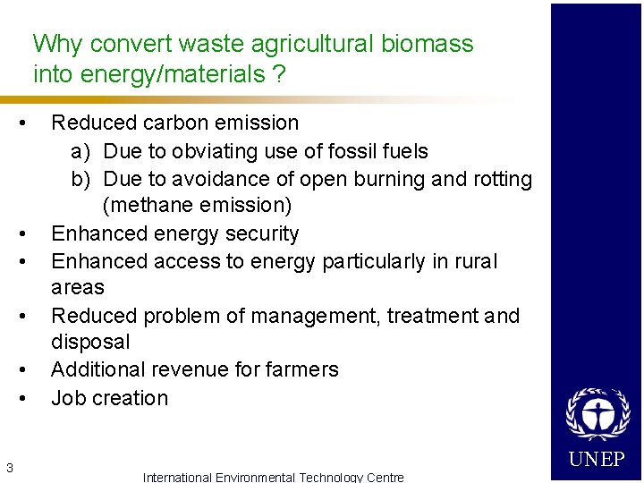 Why convert waste agricultural biomass into energy/materials ? • • • 3 Reduced carbon