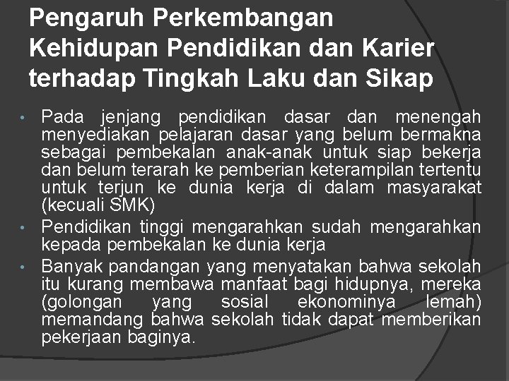 Pengaruh Perkembangan Kehidupan Pendidikan dan Karier terhadap Tingkah Laku dan Sikap Pada jenjang pendidikan