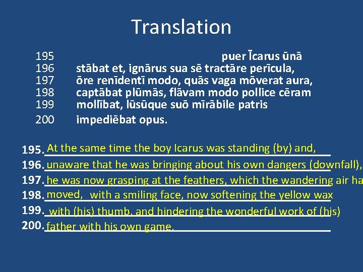 Translation 195 196 197 198 199 200 puer Īcarus ūnā stābat et, ignārus sua