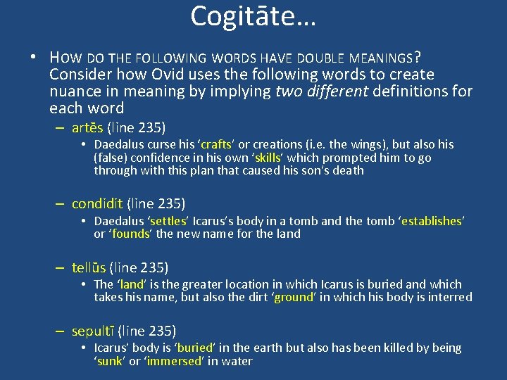 Cogitāte… • HOW DO THE FOLLOWING WORDS HAVE DOUBLE MEANINGS? Consider how Ovid uses