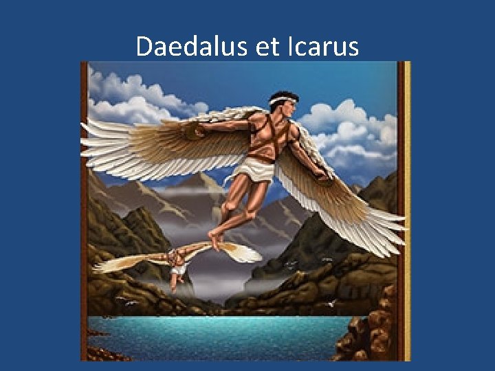 Daedalus et Icarus 
