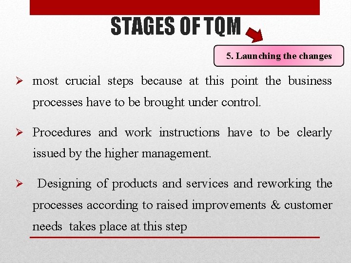 STAGES OF TQM 5. Launching the changes Ø most crucial steps because at this