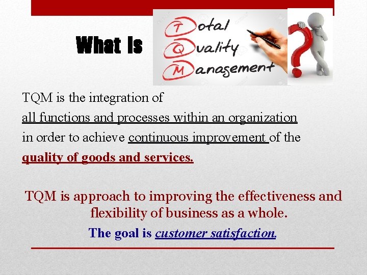 What is TQM is the integration of all functions and processes within an organization