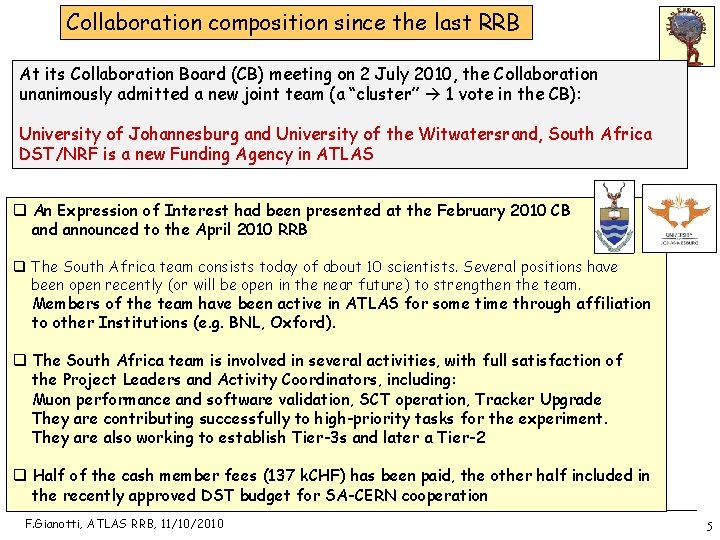 Collaboration composition since the last RRB At its Collaboration Board (CB) meeting on 2