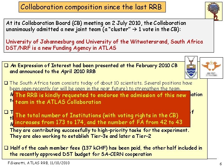Collaboration composition since the last RRB At its Collaboration Board (CB) meeting on 2
