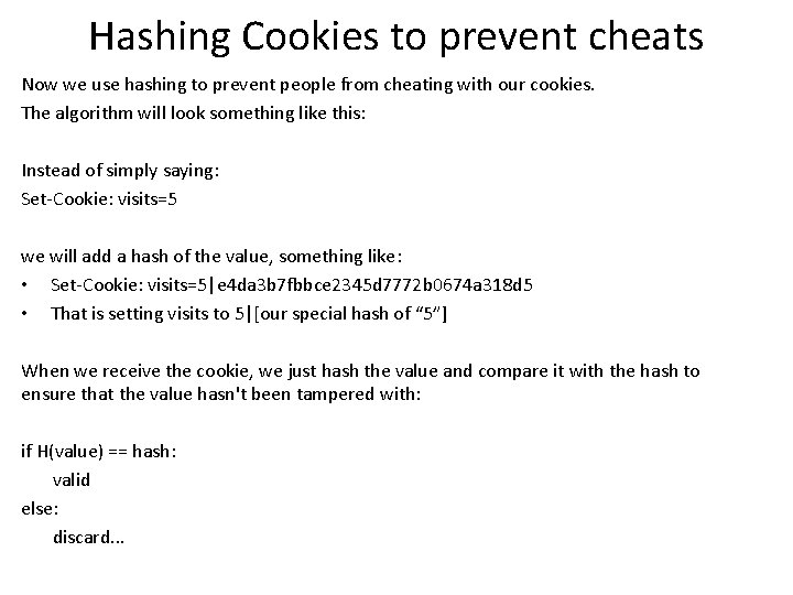 Hashing Cookies to prevent cheats Now we use hashing to prevent people from cheating